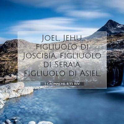 Picture 07 - 1 Cronache 4:35 RIV - Joel, Jehu, figliuolo di Joscibia, figliuolo di - Bible Verse Picture