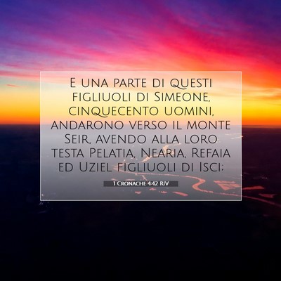 Picture 07 - 1 Cronache 4:42 RIV - E una parte di questi figliuoli di Simeone, - Bible Verse Picture