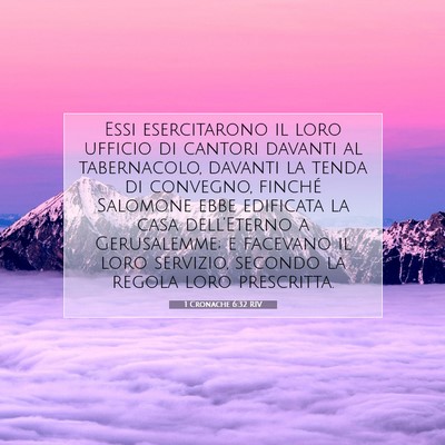 Picture 07 - 1 Cronache 6:32 RIV - Essi esercitarono il loro ufficio di cantori - Bible Verse Picture