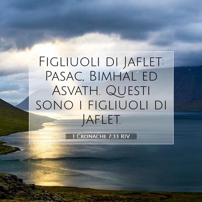Picture 07 - 1 Cronache 7:33 RIV - Figliuoli di Jaflet: Pasac, Bimhal ed Asvath. - Bible Verse Picture