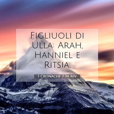 Picture 07 - 1 Cronache 7:39 RIV - Figliuoli di Ulla: Arah, Hanniel e - Bible Verse Picture