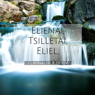 Picture 07 - 1 Cronache 8:20 RIV - Elienai, Tsilletai, - Bible Verse Picture