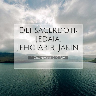 Picture 07 - 1 Cronache 9:10 RIV - Dei sacerdoti: Jedaia, Jehoiarib, - Bible Verse Picture