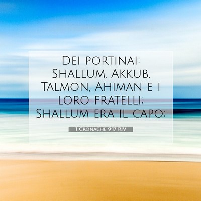 Picture 07 - 1 Cronache 9:17 RIV - Dei portinai: Shallum, Akkub, Talmon, Ahiman e i - Bible Verse Picture