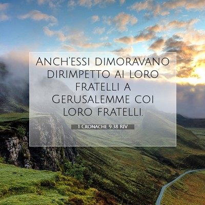 Picture 07 - 1 Cronache 9:38 RIV - Anch’essi dimoravano dirimpetto ai loro - Bible Verse Picture