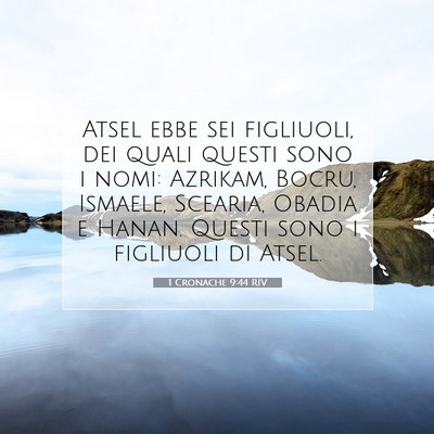 Picture 07 - 1 Cronache 9:44 RIV - Atsel ebbe sei figliuoli, dei quali questi sono i - Bible Verse Picture
