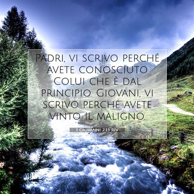 Picture 07 - 1 Giovanni 2:13 RIV - Padri, vi scrivo perché avete conosciuto Colui - Bible Verse Picture