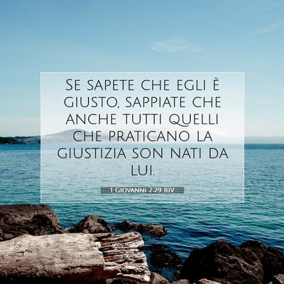 Picture 07 - 1 Giovanni 2:29 RIV - Se sapete che egli è giusto, sappiate che anche - Bible Verse Picture