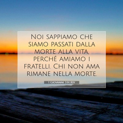 Picture 07 - 1 Giovanni 3:14 RIV - Noi sappiamo che siamo passati dalla morte alla - Bible Verse Picture