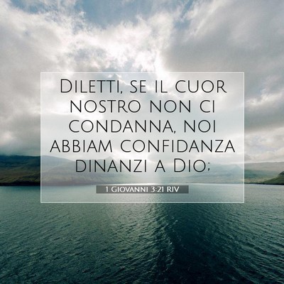 Picture 07 - 1 Giovanni 3:21 RIV - Diletti, se il cuor nostro non ci condanna, noi - Bible Verse Picture