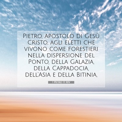 Picture 07 - 1 Pietro 1:1 RIV - Pietro, apostolo di Gesù Cristo, agli eletti che - Bible Verse Picture