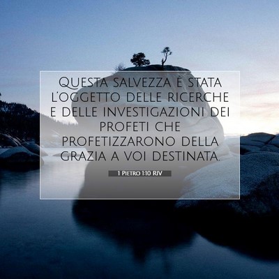 Picture 07 - 1 Pietro 1:10 RIV - Questa salvezza è stata l’oggetto delle - Bible Verse Picture