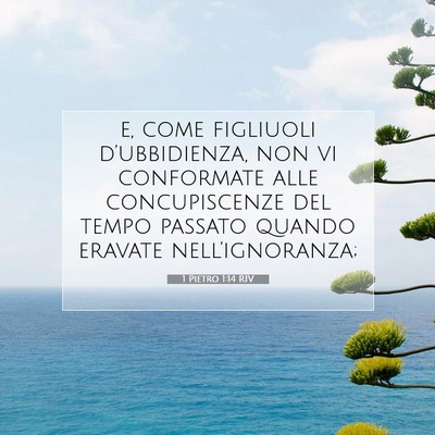 Picture 07 - 1 Pietro 1:14 RIV - e, come figliuoli d’ubbidienza, non vi - Bible Verse Picture