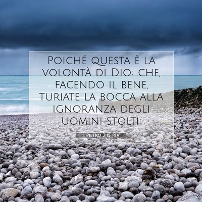 Picture 07 - 1 Pietro 2:15 RIV - Poiché questa è la volontà di Dio: che, - Bible Verse Picture