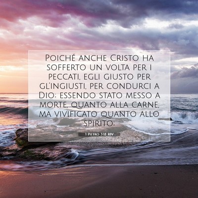 Picture 07 - 1 Pietro 3:18 RIV - Poiché anche Cristo ha sofferto un volta per i - Bible Verse Picture