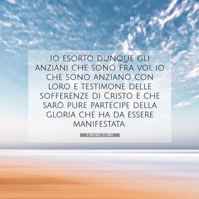 Picture 07 - 1 Pietro 5:1 RIV - Io esorto dunque gli anziani che sono fra voi, io - Bible Verse Picture