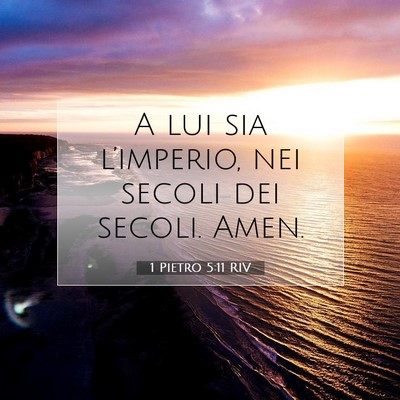 Picture 07 - 1 Pietro 5:11 RIV - A lui sia l’imperio, nei secoli dei secoli. - Bible Verse Picture
