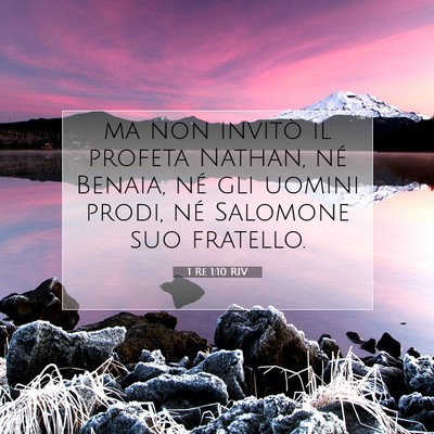 Picture 07 - 1 Re 1:10 RIV - ma non invitò il profeta Nathan, né Benaia, né - Bible Verse Picture