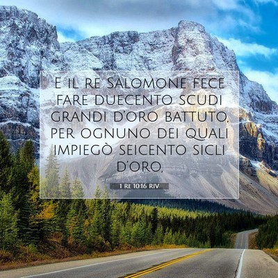 Picture 07 - 1 Re 10:16 RIV - E il re Salomone fece fare duecento scudi grandi - Bible Verse Picture