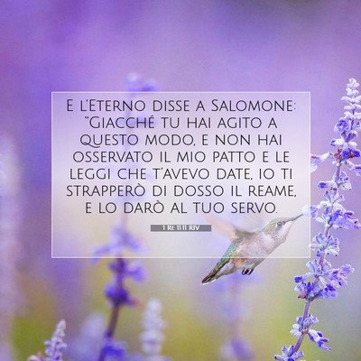 Picture 07 - 1 Re 11:11 RIV - E l’Eterno disse a Salomone: “Giacché tu hai - Bible Verse Picture