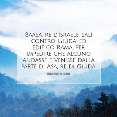 Picture 07 - 1 Re 15:17 RIV - Baasa, re d’Israele, salì contro Giuda, ed - Bible Verse Picture
