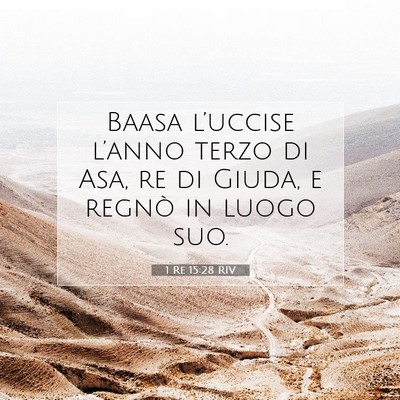 Picture 07 - 1 Re 15:28 RIV - Baasa l’uccise l’anno terzo di Asa, re di - Bible Verse Picture
