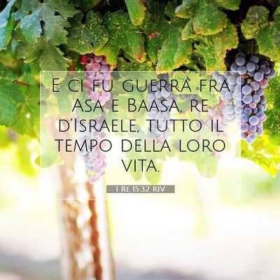 Picture 07 - 1 Re 15:32 RIV - E ci fu guerra fra Asa e Baasa, re d’Israele, - Bible Verse Picture