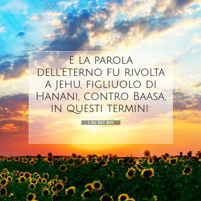 Picture 07 - 1 Re 16:1 RIV - E la parola dell’Eterno fu rivolta a Jehu, - Bible Verse Picture