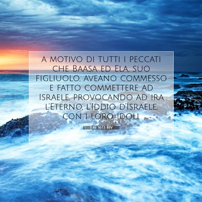Picture 07 - 1 Re 16:13 RIV - a motivo di tutti i peccati che Baasa ed Ela, suo - Bible Verse Picture