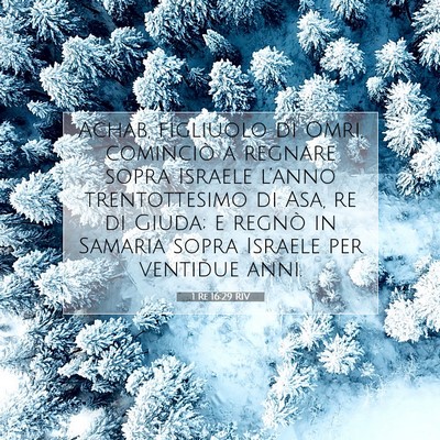 Picture 07 - 1 Re 16:29 RIV - Achab, figliuolo di Omri, cominciò a regnare - Bible Verse Picture