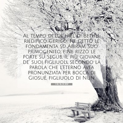 Picture 07 - 1 Re 16:34 RIV - Al tempo di lui, Hiel di Bethel riedificò - Bible Verse Picture