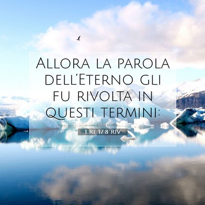 Picture 07 - 1 Re 17:8 RIV - Allora la parola dell’Eterno gli fu rivolta in - Bible Verse Picture