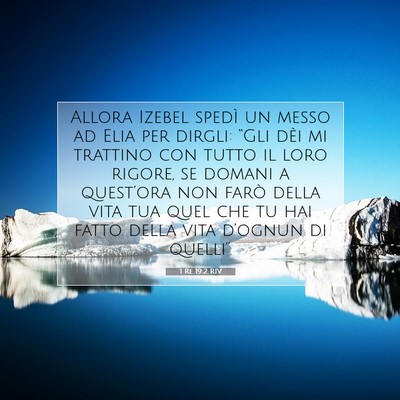 Picture 07 - 1 Re 19:2 RIV - Allora Izebel spedì un messo ad Elia per dirgli: - Bible Verse Picture