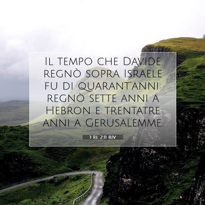 Picture 07 - 1 Re 2:11 RIV - Il tempo che Davide regnò sopra Israele fu di - Bible Verse Picture