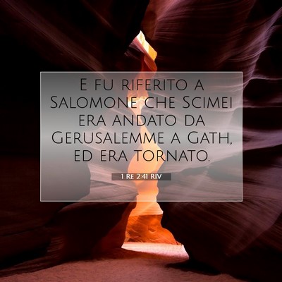 Picture 07 - 1 Re 2:41 RIV - E fu riferito a Salomone che Scimei era andato da - Bible Verse Picture