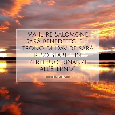 Picture 07 - 1 Re 2:45 RIV - ma il re Salomone sarà benedetto e il trono di - Bible Verse Picture