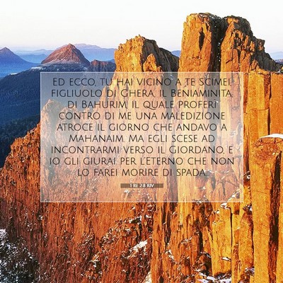 Picture 07 - 1 Re 2:8 RIV - Ed ecco, tu hai vicino a te Scimei, figliuolo di - Bible Verse Picture