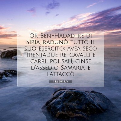 Picture 07 - 1 Re 20:1 RIV - Or Ben-Hadad, re di Siria, radunò tutto il suo - Bible Verse Picture