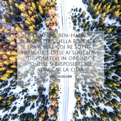 Picture 07 - 1 Re 20:12 RIV - Quando Ben-Hadad ricevette quella risposta era a - Bible Verse Picture