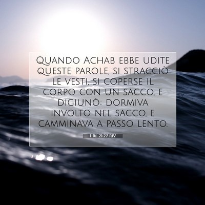 Picture 07 - 1 Re 21:27 RIV - Quando Achab ebbe udite queste parole, si - Bible Verse Picture