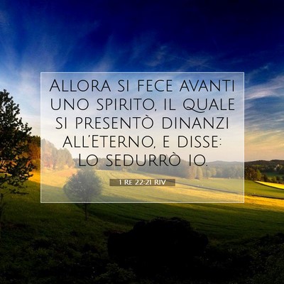 Picture 07 - 1 Re 22:21 RIV - Allora si fece avanti uno spirito, il quale si - Bible Verse Picture