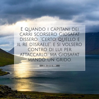 Picture 07 - 1 Re 22:32 RIV - E quando i capitani dei carri scorsero Giosafat - Bible Verse Picture