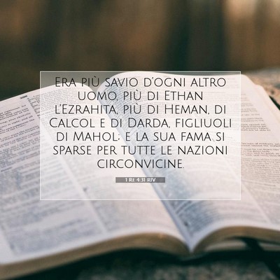 Picture 07 - 1 Re 4:31 RIV - Era più savio d’ogni altro uomo, più di Ethan - Bible Verse Picture
