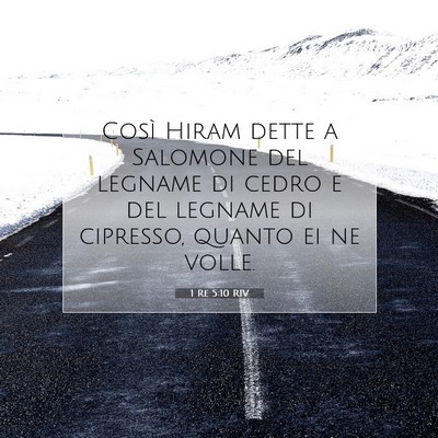 Picture 07 - 1 Re 5:10 RIV - Così Hiram dette a Salomone del legname di cedro - Bible Verse Picture