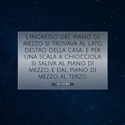 Picture 07 - 1 Re 6:8 RIV - L’ingresso del piano di mezzo si trovava al - Bible Verse Picture