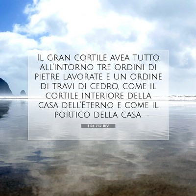Picture 07 - 1 Re 7:12 RIV - Il gran cortile avea tutto all’intorno tre - Bible Verse Picture