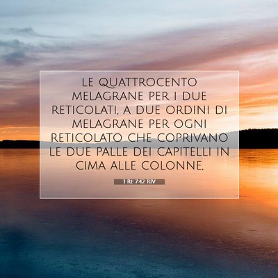 Picture 07 - 1 Re 7:42 RIV - le quattrocento melagrane per i due reticolati, a - Bible Verse Picture