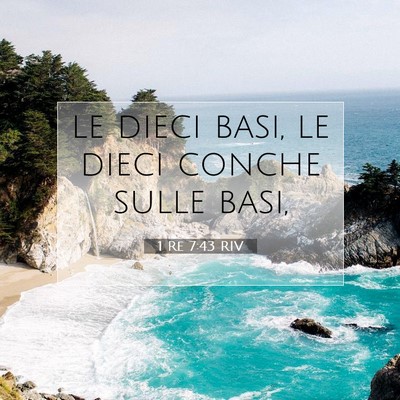 Picture 07 - 1 Re 7:43 RIV - le dieci basi, le dieci conche sulle - Bible Verse Picture