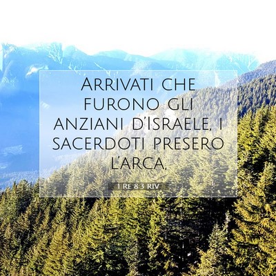 Picture 07 - 1 Re 8:3 RIV - Arrivati che furono gli anziani d’Israele, i - Bible Verse Picture