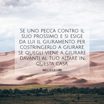 Picture 07 - 1 Re 8:31 RIV - Se uno pecca contro il suo prossimo, e si esige - Bible Verse Picture